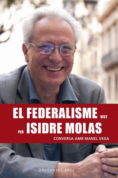 FEDERALISME VIST PER ISIDRE MOLAS, EL | 9788417183820 | VEGA NICOLAS, MANEL