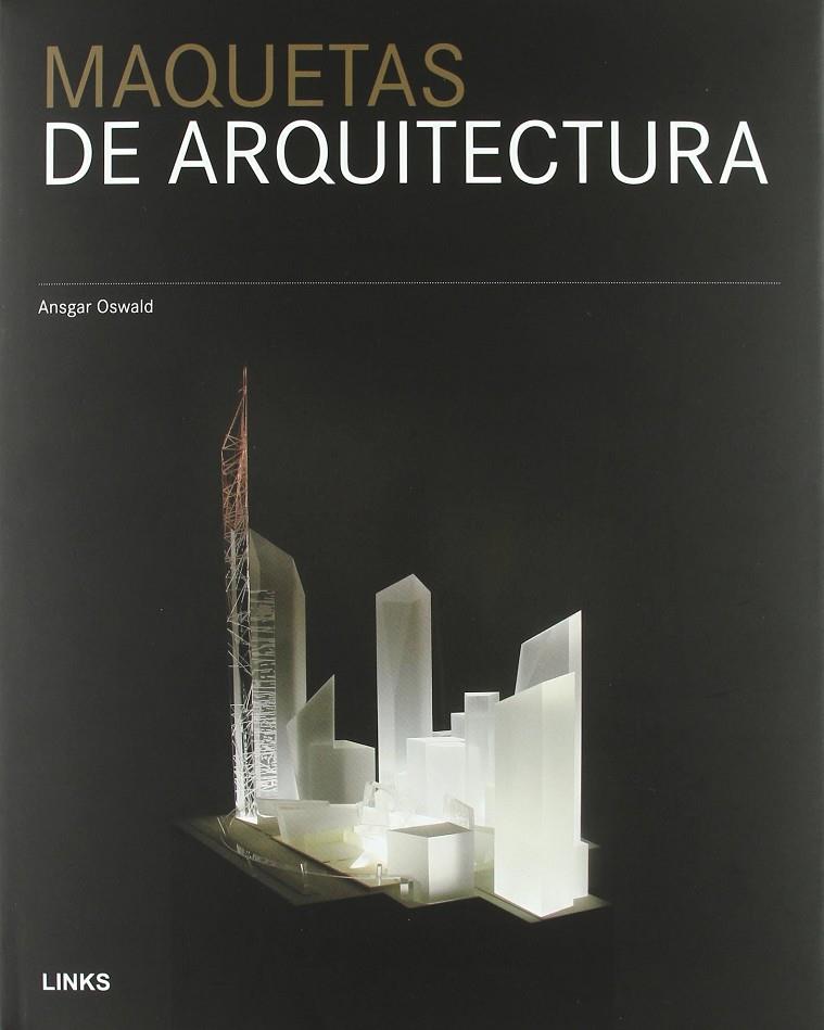 MAQUETAS DE ARQUITECTURA | 9788496969025 | OSWALD, ANSGAR