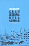 GRAN HISTORIA DE LA CIUDAD. DE MESOPOTAMIA A ESTADOS UNIDOS | 9788496258587 | DELFANTE, CHARLES