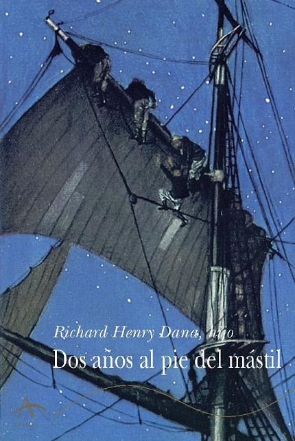 DOS AÑOS AL PIE DEL MASTIL : RELATO PERSONAL DE LA VIDA EN L | 9788484280699 | DANA, RICHARD HENRY