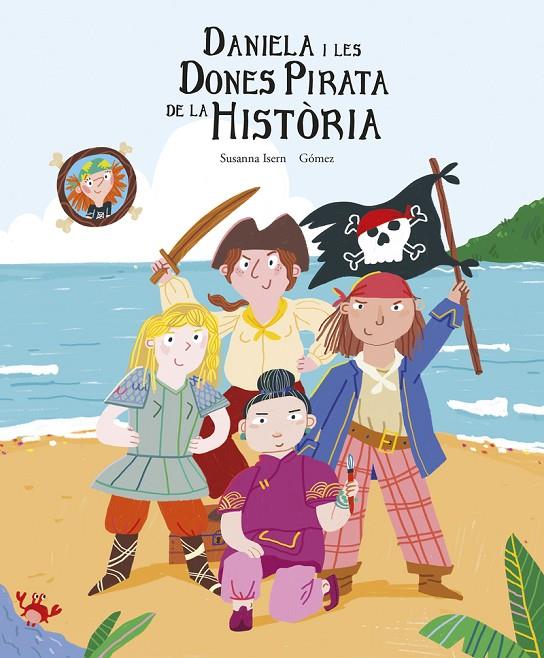 DANIELA I LES DONES PIRATA DE LA HISTÒRIA | 9788419253422 | ISERN, SUSANNA / GÓMEZ