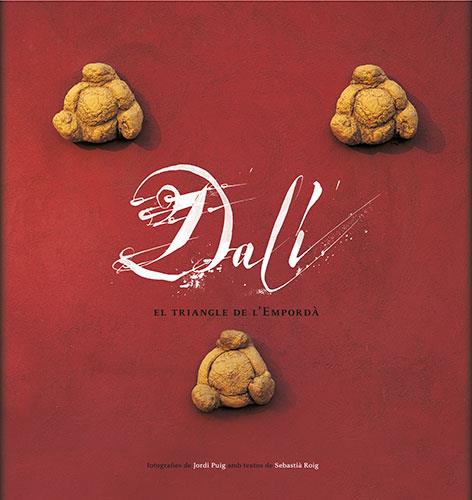 DALI. EL TRIANGLE DE L'EMPORDA (CAT) | 9788484781035 | ROIG, SEBASTIA; PUIG