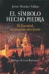 SIMBOLO HECHO PIEDRA, EL. EL ESCORIAL, UN LABERINTO DESCIFRA | 9788496840188 | MORALES VALLEJO, JAVIER