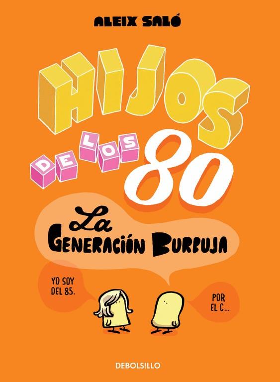 HIJOS DE LOS 80. LA GENERACION BURBUJA | 9788490622339 | SALO, ALEIX