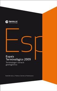 ESPAIS TERMINOLOGICS 2009. TERMINOLOGIA I VARIACIO GEOLINGÜI | 9788497663786 | AA.VV.