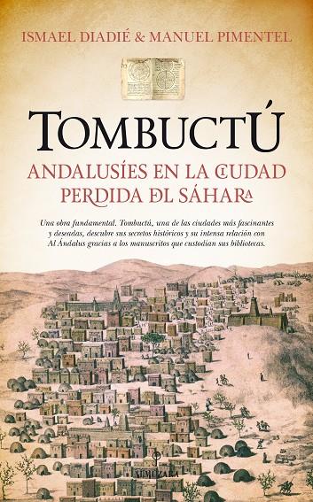 TOMBUCTU. ANDALUSIES EN LA CIUDAD PERDIDA DEL SAHARA | 9788416392278 | DIADIE, ISMAEL; PIMENTEL, MANUEL