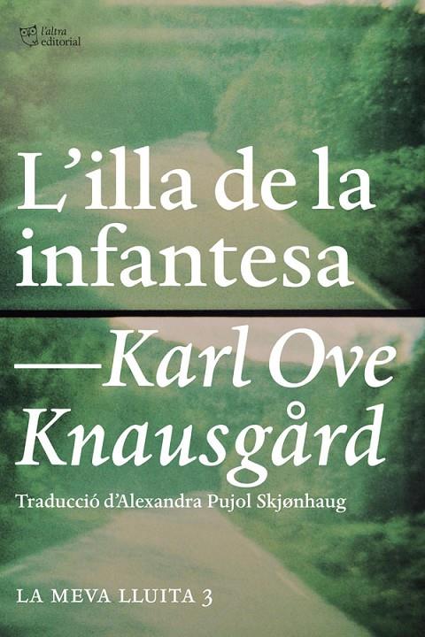 ILLA DE LA INFANTESA, L'. LA MEVA LLUITA 3 | 9788494348129 | KNAUSGARD, KARL OVE