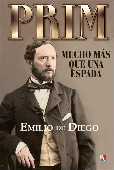 PRIM : MUCHO MAS QUE UNA ESPADA | 9788497391450 | DIEGO GARCIA, EMILIO DE