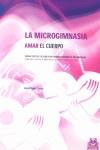 MICROGIMNASIA, LA. AMAR EL CUERPO | 9788480196475 | MUNNE I RAMOS, ANTONI