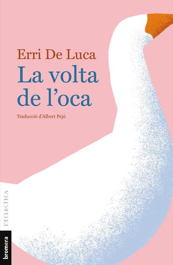 VOLTA DE L'OCA, LA  | 9788490261873 | DE LUCA, ERRI