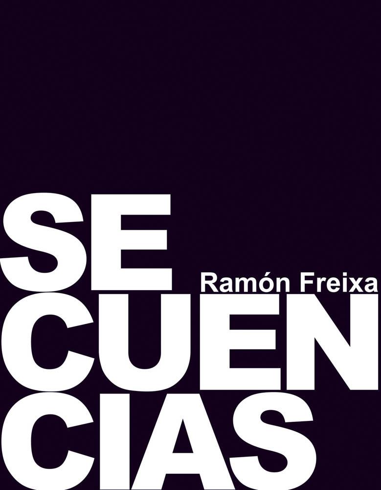 SECUENCIAS : RAMON FREIXA | 9788444121178 | FREIXA, RAMON