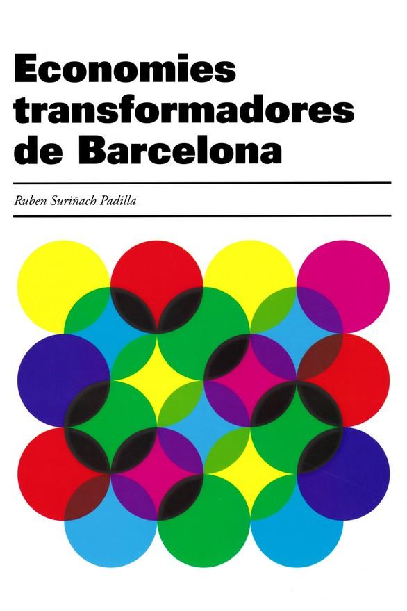 ECONOMIES TRANSFORMADORES DE BARCELONA | 9788416171194 | SURIÑACH PADILLA, RUBEN