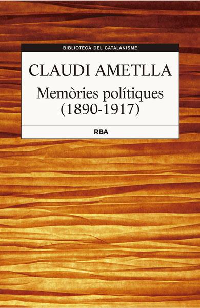 MEMORIES POLITIQUES 1890-1917 | 9788482643427 | AMETLLA, CLAUDI