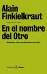 EN EL NOMBRE DEL OTRO: REFLEXIONES SOBRE EL ANTISEMITISMO Q | 9788432243103 | FINKIELKRAUT, ALAIN