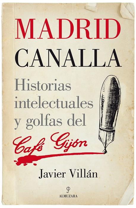 MADRID CANALLA. HISTORIAS INTELECTUALES Y GOLFAS DEL CAFE GI | 9788416100170 | VILLAN, JAVIER