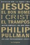 JESUS EL BON HOME I CRIST EL TRAMPOS | 9788496735576 | PULLMAN, PHILIP