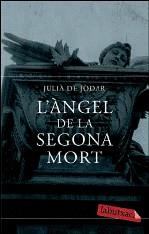 ANGEL DE LA SEGONA MORT, L´ | 9788499300719 | JODAR, JULIA DE