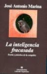 INTELIGENCIA FRACASADA: TEORIA Y PRACTICA DE LA ESTUPIDE, LA | 9788433962171 | MARINA, JOSE ANTONIO