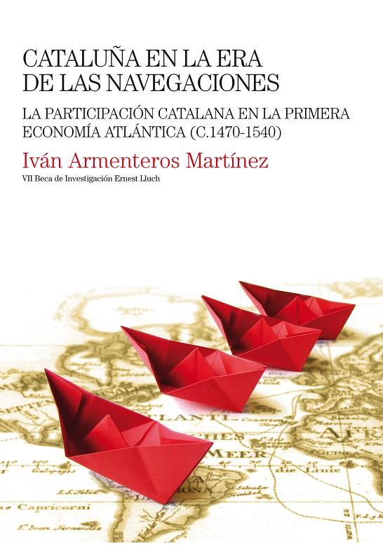 CATALUÑA EN LA ERA DE LAS NAVEGACIONES. LA PARTICIPACION CAT | 9788497435154 | ARMENTEROS MARTINEZ, IVAN