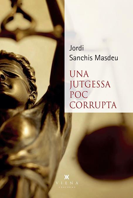 JUTGESSA POC CORRUPTA, UNA | 9788494959271 | SANCHIS MASDEU, JORDI