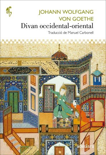 DIVAN OCCIDENTAL- ORIENTAL (BILINGUE ALE-CAT) | 9788416948390 | GOETHE, JOHANN WOLFGANG VON