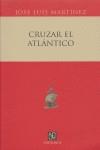 CRUZAR EL ATLANTICO | 9789681673611 | MARTINEZ, JOSE LUIS