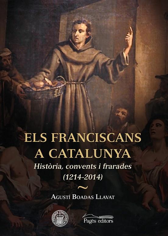 FRANCISCANS A CATALUNYA, ELS. HISTORIA, CONVENTS I FRARADES | 9788499755571 | BOADAS LLAVAT, AGUSTI