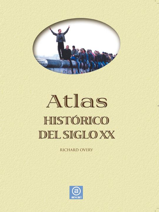 ATLAS HISTORICO DEL SIGLO XX | 9788446030294 | OVERY, RICHARD