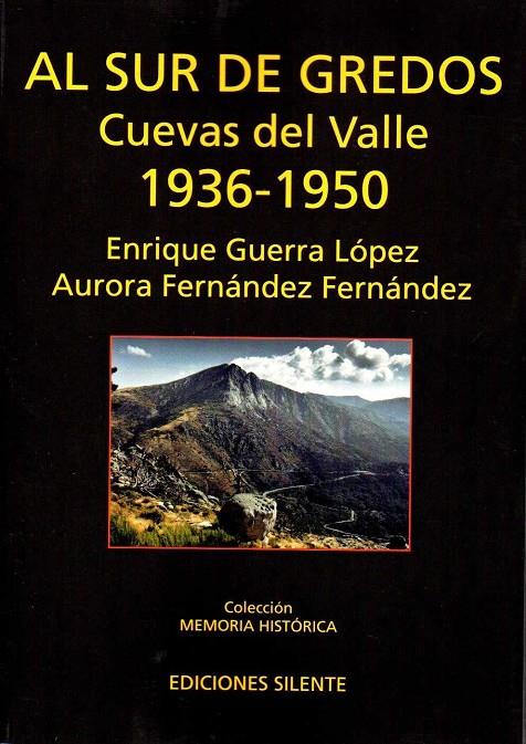 AL SUR DE GREDOS. CUEVAS DEL VALLE 1936-1950 | 9788496862739 | GUERRA, ENRIQUE; FERNANDEZ, AURORA