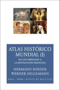 ATLAS HISTORICO MUNDIAL (I). DE LOS ORIGENES A LA REVOLUCION | 9788446024583 | KINDER, HERMANN; HILGEMANN, W