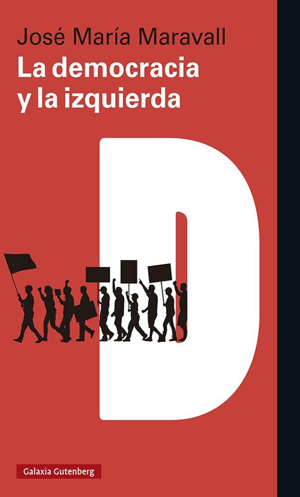 DEMOCRACIA Y LA IZQUIERDA, LA  | 9788418807008 | MARAVALL, JOSÉ MARÍA