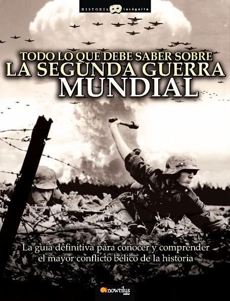 TODO LO QUE SE DEBE SABER SOBRE LA SEGUNDA GUERRA MUNDIAL | 9788497637329 | HERNANDEZ, JESUS