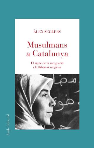 MUSULMANS A CATALUNYA | 9788496103511 | SEGLERS I GOMEZ-QUINTERO, ALEX (1970- )