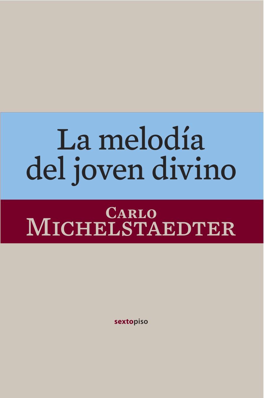 MELODIA DEL JOVEN DIVINO, LA | 9788496867901 | MICHELSTRAEDTER, CARLO