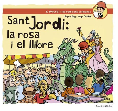 SANT JORDI: LA ROSA I EL LLIBRE | 9788490347164 | ROIG, ROGER; PRADES, HUGO