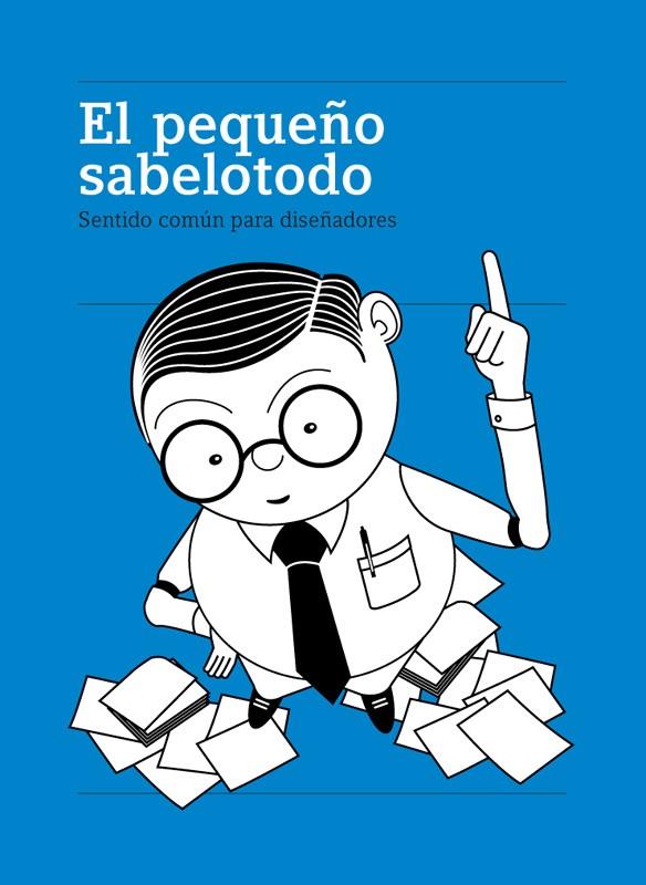 PEQUEÑO SABELOTODO, EL. SENTIDO COMUN PARA DISEÑADORES | 9788496774704 | AAVV