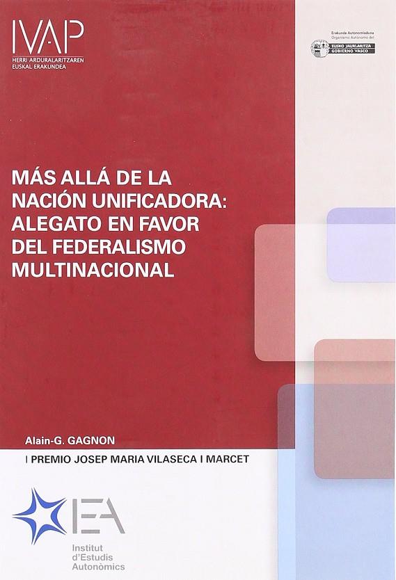 MAS ALLA DE LA NACION UNIFICADORA: ALEGATO EN FAVOR DEL FEDE | 9788477773399 | GAGNON, ALAIN-G.