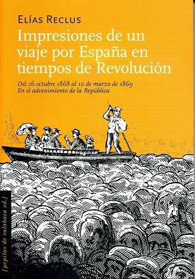 IMPRESIONES DE UN VIAJE POR ESPAÑA EN TIEMPOS DE REVOLUCION | 9788493570415 | RECLUS, ELISEO