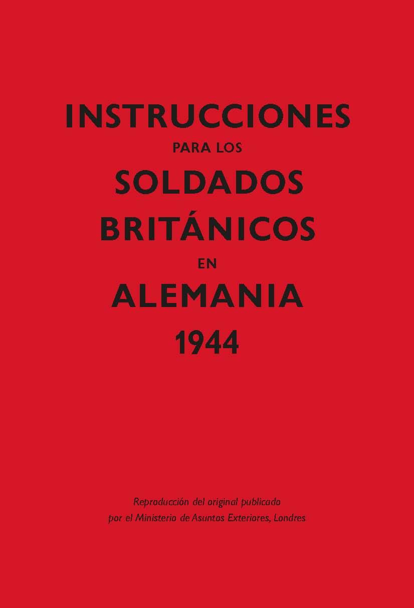 INSTRUCCIONES PARA LOS SOLDADOS BRITANICOS EN ALEMANIA 1944 | 9788416023615 | AAVV