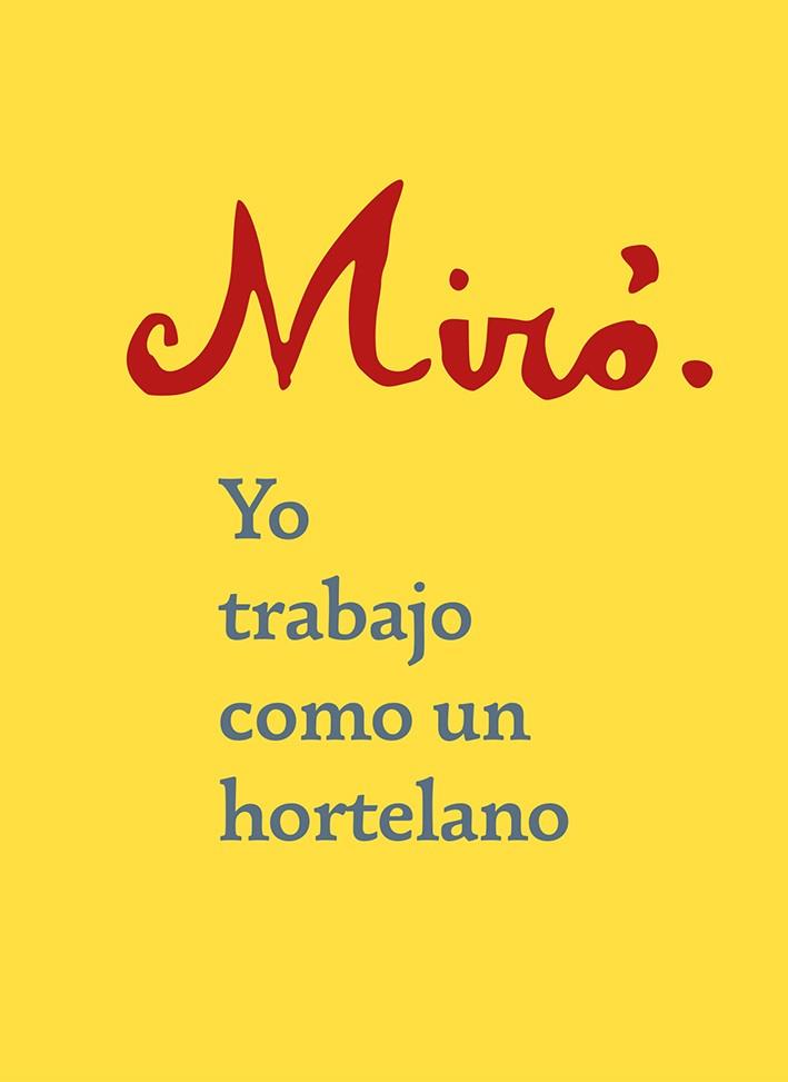 YO TRABAJO COMO UN HORTELANO | 9788425231759 | MIRO, JOAN