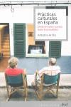 PRACTICAS CULTURALES EN ESPAÑA. DESDE LOS AÑOS SESENTA HASTA | 9788434417144 | ARIÑO, ANTONIO