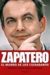 ZAPATERO. EL MUNDO DE LOS CIUDADANOS | 9788483077405 | CALAMAI, MARCO; GARZIA, ALDO