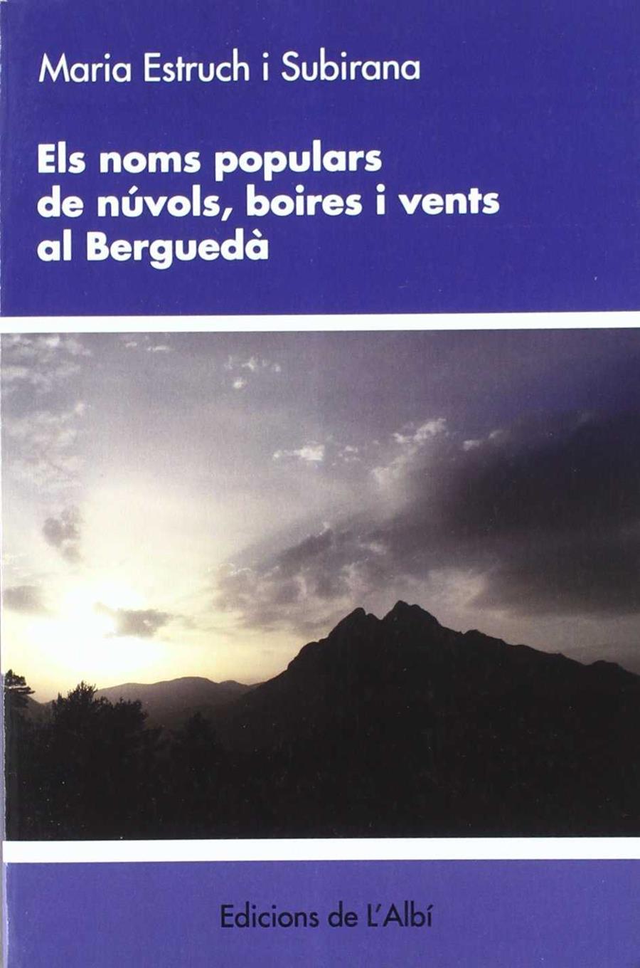 NOMS POPULARS DE NUVOLS, BOIRES I VENTS AL BERGUEDA, ELS | 9788489751828 | ESTRUCH I SUBIRANA, MARIA