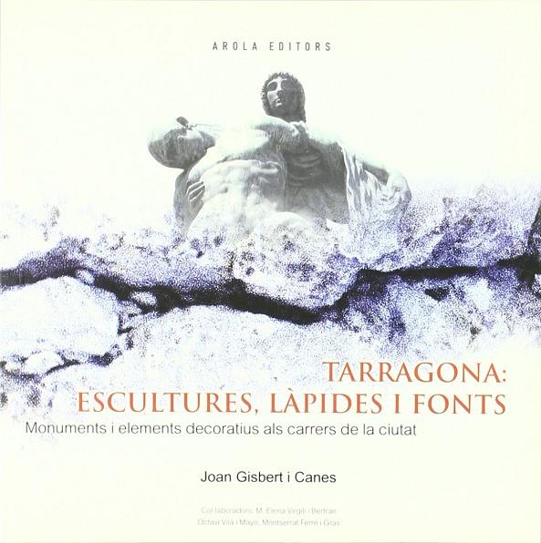 TARRAGONA: ESCULTURES, LAPIDES I FONTS | 9788495985248 | GISBERT I CANES, JOAN