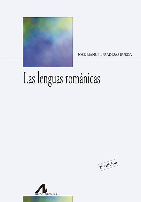 LENGUAS ROMANICAS, LAS | 9788476358115 | FRADEJAS RUEDA, JOSE MANUEL