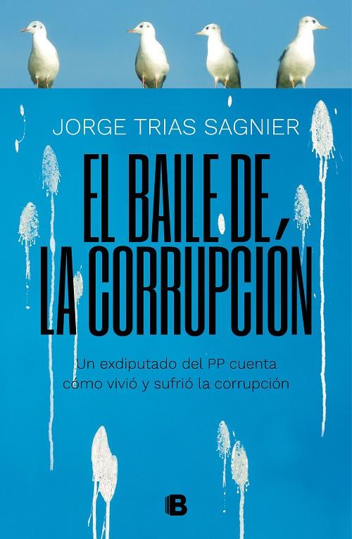 BAILE DE LA CORRUPCION, EL | 9788466664141 | TRIAS SAGNIER, JORGE