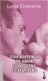 HISTORIA DE AMOR COMO OTRA CUALQUIERA, UNA | 9788467013764 | ETXEBARRIA, LUCIA (1966- )