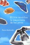 FRIO MODIFICA LA TRAYECTORIA DE LOS PECES, EL | 9788425343186 | SZALOWSKI, PIERRE