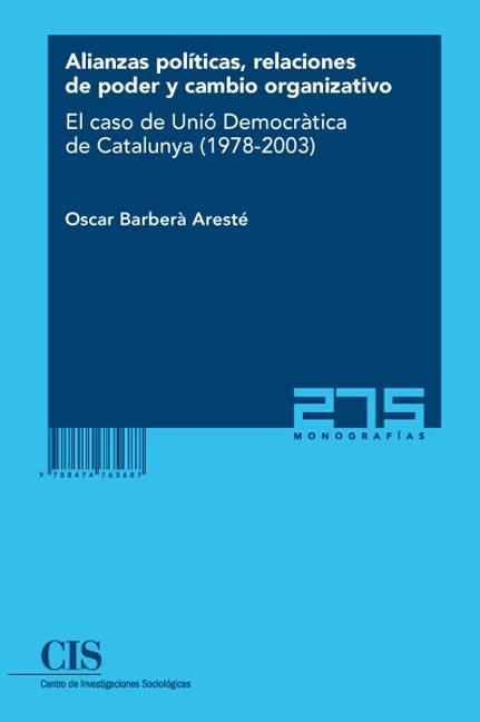 ALIANZAS POLITICAS, RELACIONES DE PODER Y CAMBIO ORGANIZATI | 9788474765687 | BARBERA I ARESTE, OSCAR