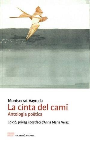 CINTA DEL CAMÍ, LA. ANTOLOGIA POÈTICA | 9788418734359 | VAYREDA, MONTSERRAT